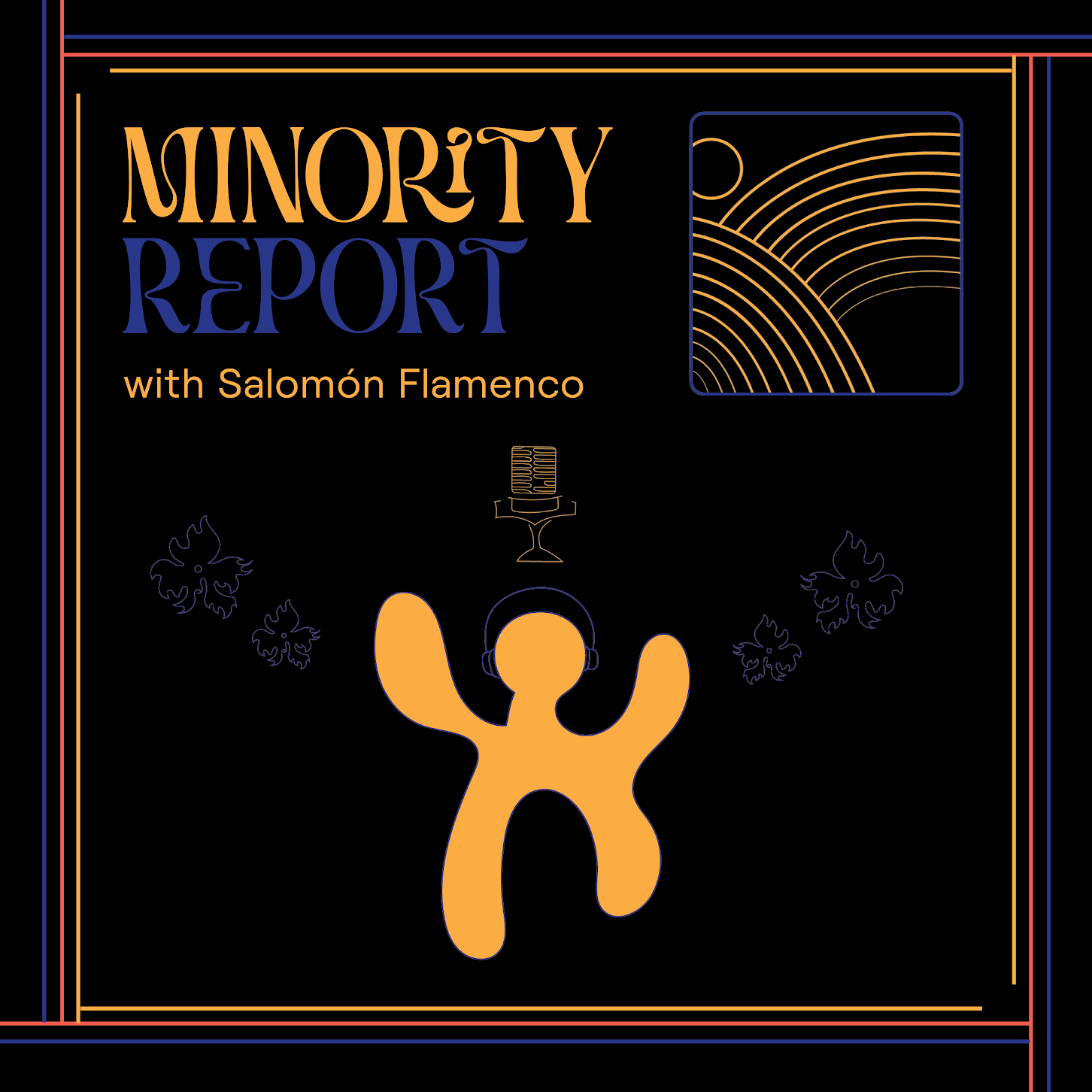 Podcast cover art: Minority Report with Salomón Flamenco